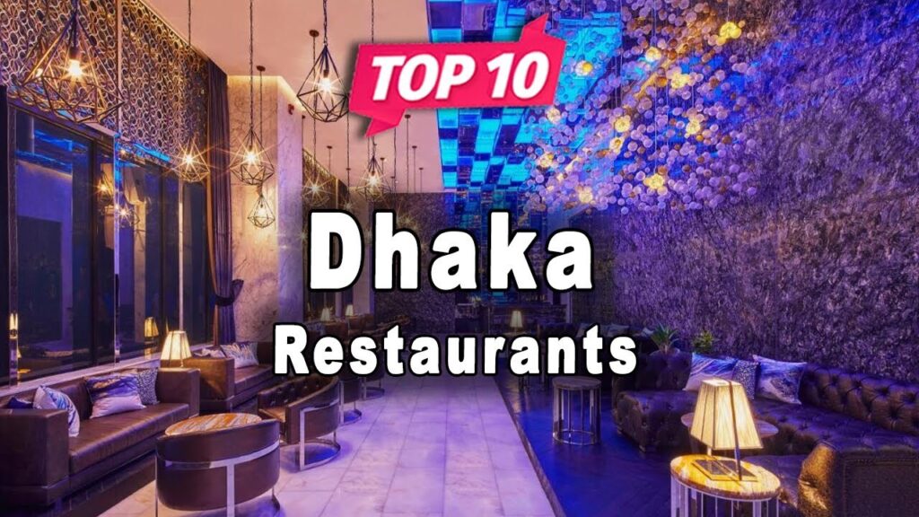 List of the 10 Best Restaurants in Dhaka